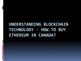 Understanding blockchain technology - How to Buy Ethereum in Canada