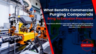 What Benefits Commercial Purging Compounds Bring To Extrusion Processors