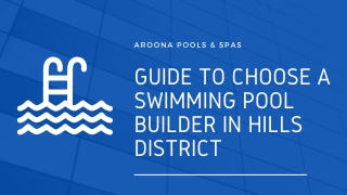 GUIDE to Choose A Swimming Pool Builder in Hills District Sydney
