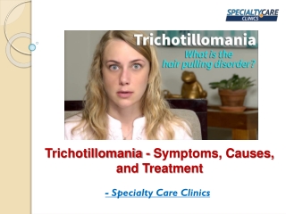 Trichotillomania - Symptoms, Causes, and Treatment