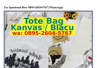 Tas Spunbond BiruTas Spunbond Biru Ô895–ᒿϬÔㄐ–57Ϭ7(whatsApp)