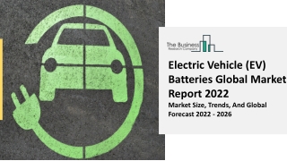 Electric Vehicle (EV) Batteries Market Growth, Demand Factors And Analysis 2031
