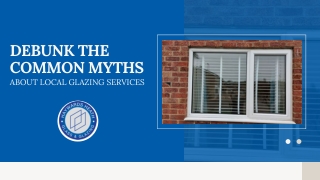 Debunk The Common Myths About Local Glazing Services