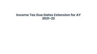 Income Tax Due Dates Extension for AY 2021-22