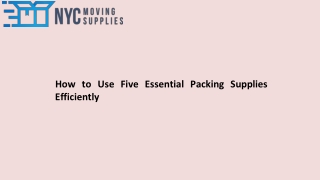 How to Use Five Essential Packing Supplies Efficiently