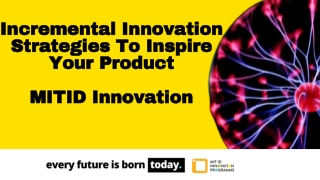 Incremental Innovation - MIT ID Innovation