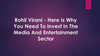Rohil Virani - Here Is Why You Need To Invest In The Media And Entertainment Sector