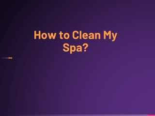 How to Clean My Spa?