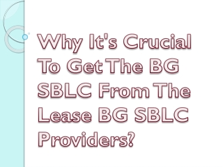 Why It's Crucial To Get The BG SBLC From The Lease BG SBLC Providers?
