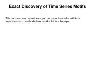 Exact Discovery of Time Series Motifs