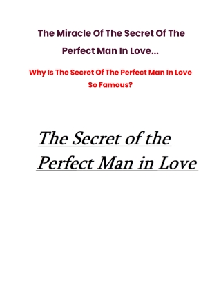 The Miracle Of The Secret Of The Perfect Man In Love