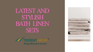 Latest and Stylish Bath Linen Sets - Tridentindia