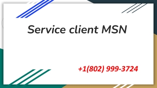Service client MSN  1(802) 999-3724