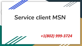 Service client MSN  1(802) 999-3724