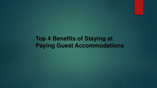 Top 4 Benefits of Staying at Paying Guest Accommodations