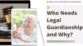 Who needs legal guardianship