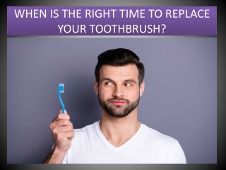 When Is The Right Time To Replace Your Toothbrush?