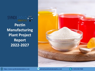 Pectin Manufacturing Plant Project Report PDF 2022-2027 | Syndicated Analytics