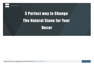 3 Perfect way to Change The Natural Stone for Your Decor - Gupta Stone