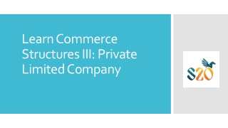 Learn Commerce Structures III: Private Limited Company