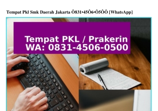 Tempat Pkl Smk Daerah Jakarta Ô83I–Կ5ÔᏮ–Ô5ÔÔ{WhatsApp}