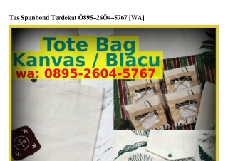 Tas Spunbond Terdekat O895_26Oㄐ_5ᜪ6ᜪ[WhatsApp]