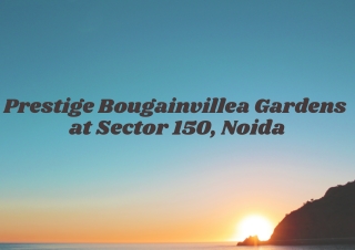 Prestige Bougainvillea Gardens Sector 150, Noida -  PDF