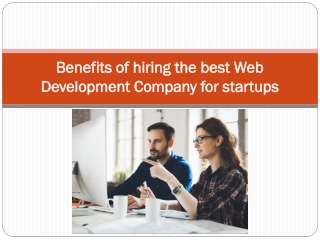 Benefits of hiring the best Web Development Company for startups