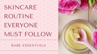 Skincare Routine Everyone Must Follow