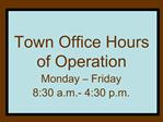 Town Office Hours of Operation