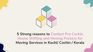 5 Strong reasons to Contact Pro Cochin Movers for relocation in Kochi Ernakulam