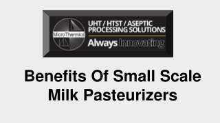 Benefits Of Small Scale Milk Pasteurizers