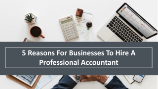5 Reasons For Businesses To Hire A Professional Accountant
