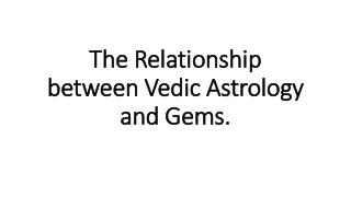 The Relationship between Vedic Astrology and Gems.