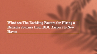 What are The Deciding Factors for Hiring a Reliable Journey from BDL Airport to New Haven