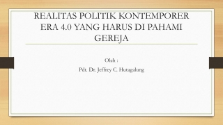 REALITAS POLITIK KONTEMPORER DI ERA  4.0 YANG HARUS DIPAHAMI GEREJA