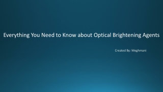 Everything You Need to Know about Optical Brightening Agents