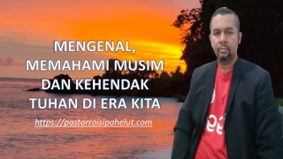 MENGENAL DAN MEMAHAMI SERTA MENAATI KEHENDAK ALLAH DI ERA KITA