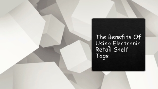 The Benefits Of Using Electronic Retail Shelf Tags