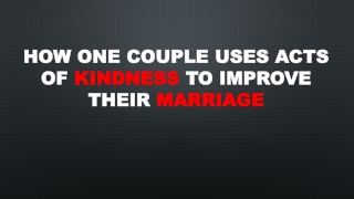 How one couple uses acts of kindness to improve their marriage