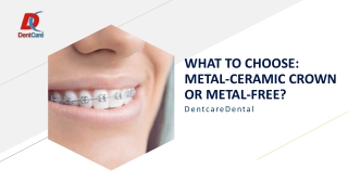 WHAT TO CHOOSE METAL CERAMIC CROWN OR METAL-FREE