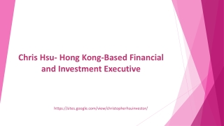 Chris Hsu- Hong Kong-Based Financial and Investment Executive