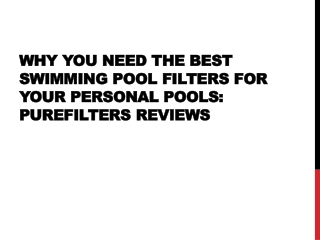 Why You Need The Best Swimming Pool Filters for Your Personal Pools PureFilters Reviews