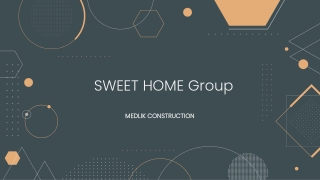SWEET HOME Group - MEDLIK CONSTRUCTION