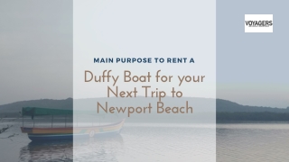 Main Purpose to Rent a Duffy Boat for your Next Trip to Newport Beach