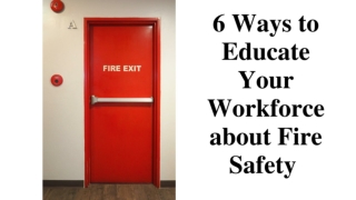 Educate Your Workforce about Fire Safety