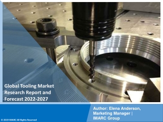 Tooling Market PDF, Size, Share, Trends, Industry Scope 2022-2027