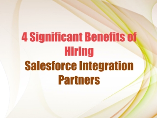 4 Significant Benefits of Hiring Salesforce Integration Partners