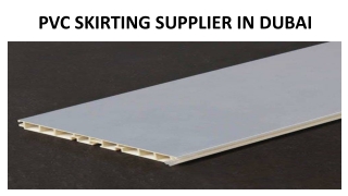 PVC SKIRTING SUPPLIER IN DUBAI