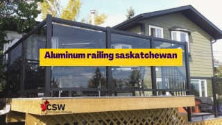 The Most Innovative & Unique Aluminum Railing in Saskatchewan